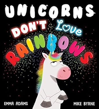 Unicorns Don't Love Rainbows