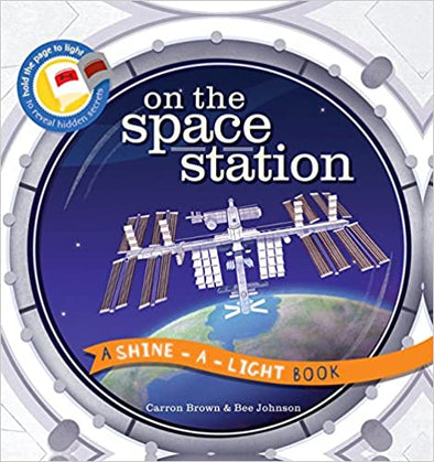 On the Space Station (A Shine-A-Light Book)