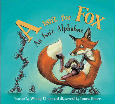 A Isn't for Fox An Isn't Alphabet